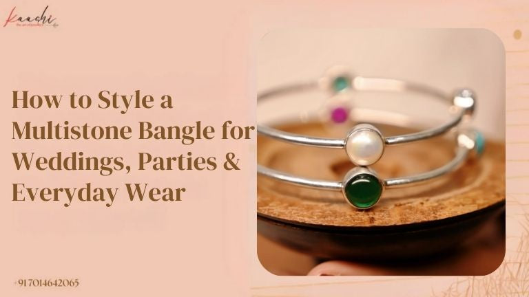 How to Style a Multistone Bangle for Weddings, Parties & Everyday Wear