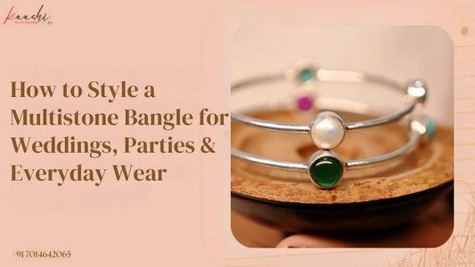 How to Style a Multistone Bangle for Weddings, Parties & Everyday Wear