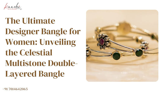 The Ultimate Designer Bangle for Women: Unveiling the Celestial Multistone Double-Layered Bangle